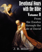 Devotional Hours with the Bible Volume II, from the Exodus Through the Life of David