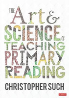 The Art and Science of Teaching Primary Reading