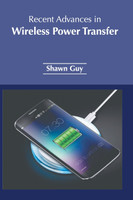 Recent Advances in Wireless Power Transfer