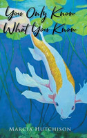 You Only Know What You Know