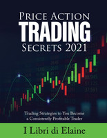 PRICE ACTION TRADING SECRETS 2021