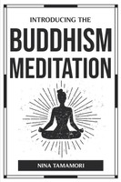 INTRODUCING THE BUDDHISM MEDITATION