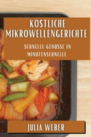 Köstliche Mikrowellengerichte