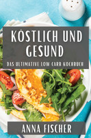 Köstlich und Gesund