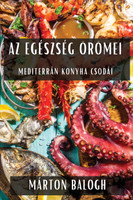 Az Egészség Örömei