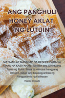 ANG PANGHULI HONEY AKLAT NG LUTUIN