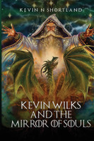 Kevin Wilks and the Mirror of Souls