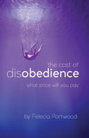 The Cost of Disobedience | What Price Will You Pay