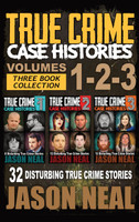 True Crime Case Histories - (Books 1, 2, & 3)