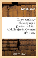 Correspondance philosophique. Quatrième lettre. A M. Benjamin-Constant