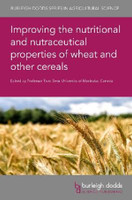 Improving the nutritional and nutraceutical properties of wheat and other cereals