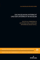 Das Museum im Unterricht und der Unterricht im Museum