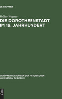 Die Dorotheenstadt im 19. Jahrhundert