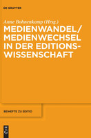 Medienwandel / Medienwechsel in der Editionswissenschaft
