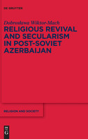 Religious Revival and Secularism in Post-Soviet Azerbaijan