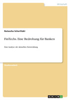 FinTechs. Eine Bedrohung für Banken