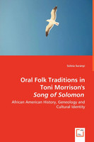 Oral Folk Traditions in Toni Morrison's Song of Solomon - African American History, Geneology and Cultural Identity