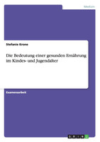 Die Bedeutung einer gesunden Ernährung im Kindes- und Jugendalter
