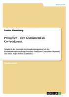 Prosumer - Der Konsument als Co-Produzent.