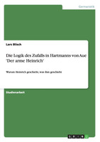 Die Logik des Zufalls in Hartmanns von Aue 'Der arme Heinrich'