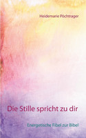 Die Stille spricht zu dir