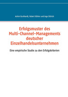 Erfolgsmuster des Multi-Channel-Managements deutscher Einzelhandelsunternehmen