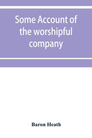 Some account of the worshipful company of grocers of the city of London