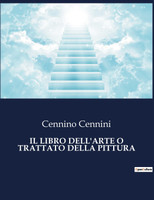 IL LIBRO DELL'ARTE O TRATTATO DELLA PITTURA