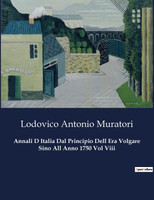 Annali D Italia Dal Principio Dell Era Volgare Sino All Anno 1750 Vol Viii
