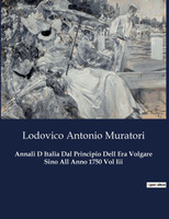 Annali D Italia Dal Principio Dell Era Volgare Sino All Anno 1750 Vol Iii