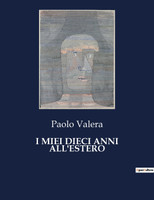 I MIEI DIECI ANNI ALL'ESTERO