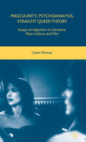 Masculinity, Psychoanalysis, Straight Queer Theory