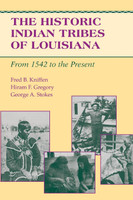 The Historic Indian Tribes of Louisiana