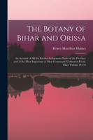 The Botany of Bihar and Orissa