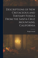 Descriptions of New Cretaceous and Tertiary Fossils From the Santa Cruz Mountains, California