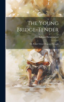The Young Bridge-Tender