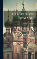 Das gelehrte Russland.