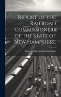 Report of the Railroad Commissioners of the State of New Hampshire