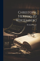 Christoph, Herzog zu Wirtemberg