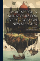 MORE SPEECHES AND STORIES FOR EVERY OCCASION NEW SPEECHES