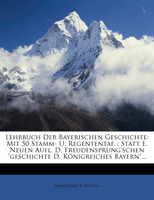 Lehrbuch Der Bayerischen Geschichte