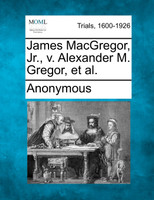 James MacGregor, Jr., v. Alexander M. Gregor, et al.