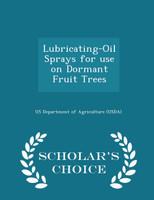 Lubricating-Oil Sprays for use on Dormant Fruit Trees - Scholar's Choice Edition