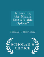 Is Leaving the Middle East a Viable Option? - Scholar's Choice Edition