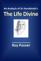 An Analysis of Sri Aurobindo's The Life Divine