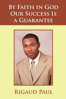 By Faith in God Our Success Is a Guarantee