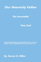 Our Heavenly Father the Immutable Holy God