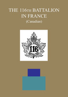 THE 116th BATTALION IN FRANCE (Canadian)