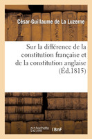 Sur la différence de la constitution française et de la constitution anglaise
