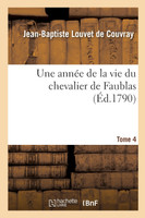 Une année de la vie du chevalier de Faublas. Tome 4
